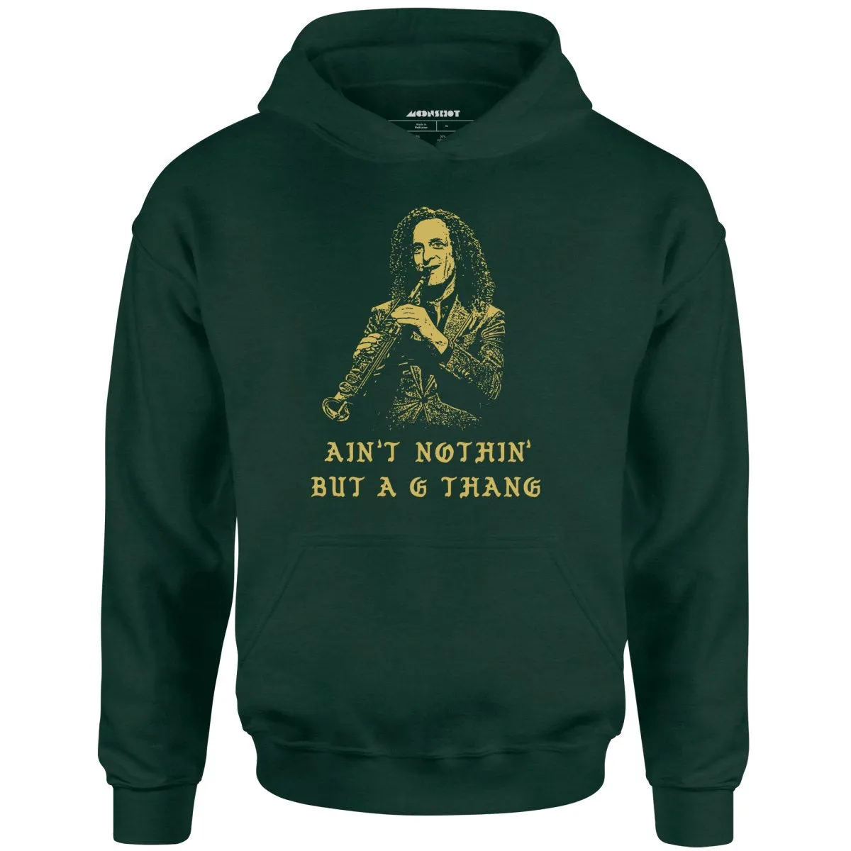 Ain't Nothin' But a G Thang - Unisex Hoodie