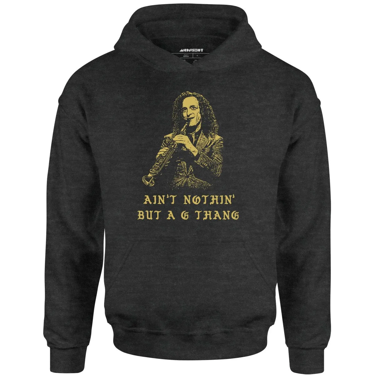 Ain't Nothin' But a G Thang - Unisex Hoodie