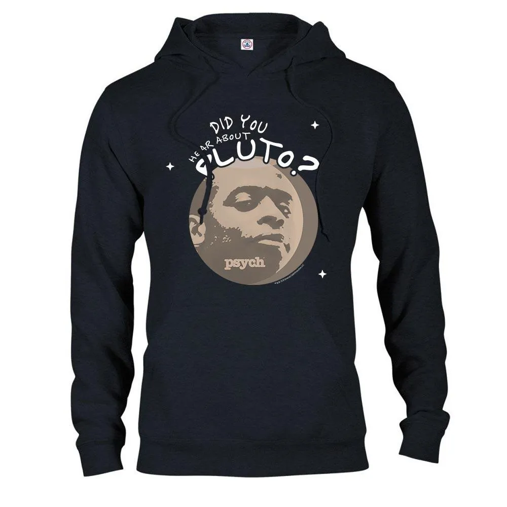 Psych Did You Hear About Pluto? Adult Fleece Hoodie